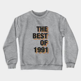 The Best Of 1991 Crewneck Sweatshirt